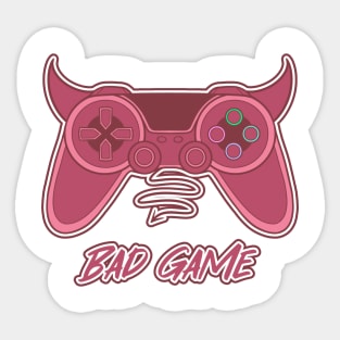 Bad Game Sticker